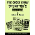 Ghost Show Operator'S Manual by Robert A. Nelson