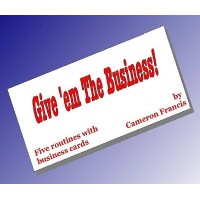 Give 'Em The Business by Cameron Francis