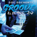 Groove Electric 2.0 by Doc Docherty Groove Electric 2.0 by Doc Docherty