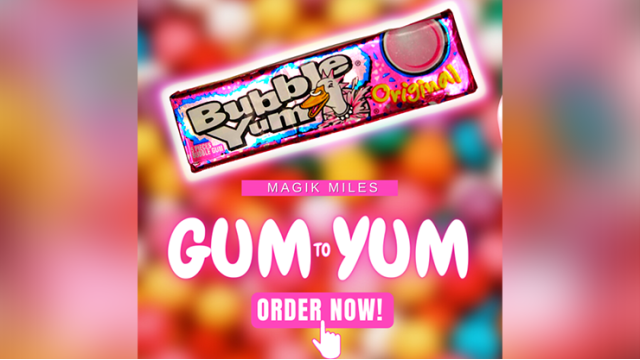 Gum To Yum by Magik Miles