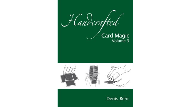 Handcrafted Card Magic Vol. 3 by Denis Behr