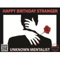 Happy Birthday Stranger by Unknown Mentalist Happy Birthday Stranger by Unknown Mentalist
