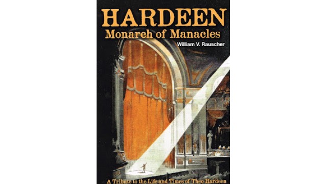 Hardeen - Monarch Of Manacles by William V. Rauscher