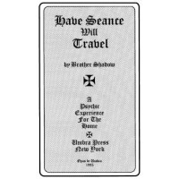 Have Seance Will Travel by Brother Shadow