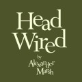 Head Wired by Alexander Marsh Head Wired by Alexander Marsh
