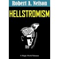 Hellstromism by Robert A. Nelson Hellstromism by Robert A. Nelson