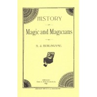History Of Magic And Magicians by Hardin Jasper Burlingame