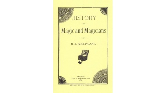 History Of Magic And Magicians by Hardin Jasper Burlingame