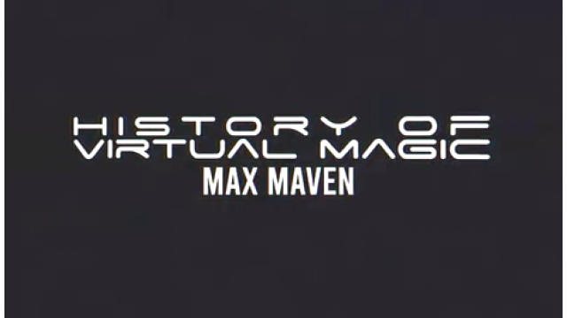 History Of Virtual Magic by Max Maven