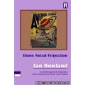 Home Astral Projection by Ian Rowland