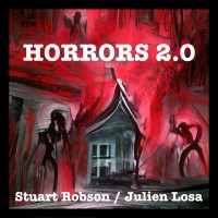 Horrors 2.0 by Stuart Robson & Julien Losa