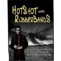 Hotshots With Rubberbands by Ben Salinas Hotshots With Rubberbands by Ben Salinas