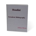Houdini Periodical Bibliography by Arthur Moses Houdini Periodical Bibliography by Arthur Moses