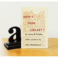 How'S Your Library? by George Findlay