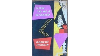 How To Be A Wizard by Robert Harbin