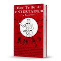 How To Be An Entertainer (1959) by Clarence Herisko How To Be An Entertainer (1959) by Clarence Herisko