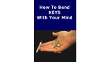 How To Bend Keys With Your Mind by Lorin Wiener