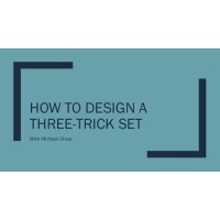 How to Design a Three-Trick Set by Michael Close