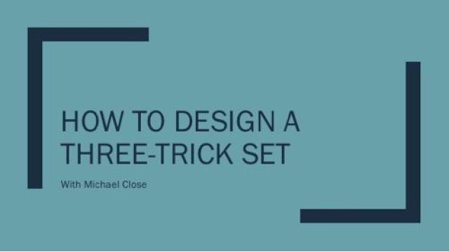 How to Design a Three-Trick Set by Michael Close