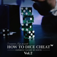 How To Dice Cheat Vol 2 by Zonte Magic tricks
