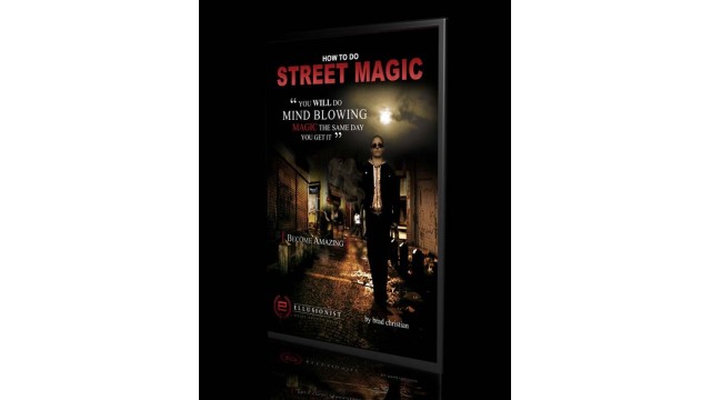 How To Do Street Magic by Brad Christian