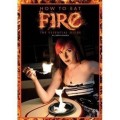 How To Eat Fire by Carisa Hendrix How To Eat Fire by Carisa Hendrix