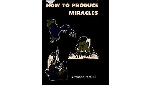 How To Produce Miracles by Ormond Mcgill