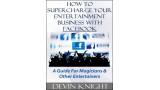 How To Supercharge Your Entertainment Business With Facebook by Devin Knight