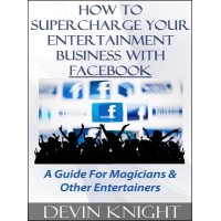 How To Supercharge Your Entertainment Business With Facebook by Devin Knight