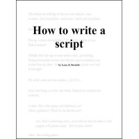 How To Write A Script by Larry Brodahl