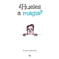 Hueles A Magia by Francis Zafrilla