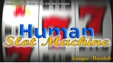 Human Slot Machine by Quique Marduk