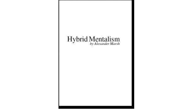 Hybrid Mentalism by Alexander Marsh