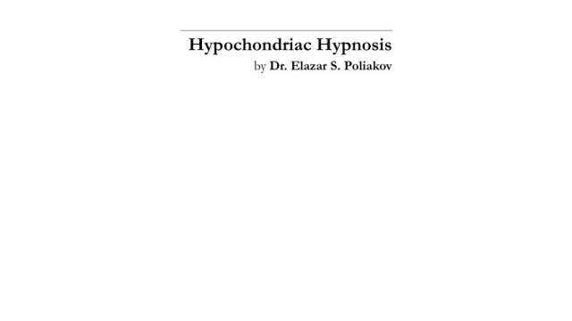 Hypochondriac Hypnosis by Elazar Poliakov