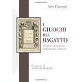 I Giuochi Del Bagatto by Alex Rusconi I Giuochi Del Bagatto by Alex Rusconi