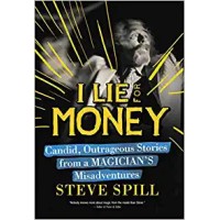 I Lie For Money by Steve Spill