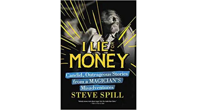 I Lie For Money by Steve Spill