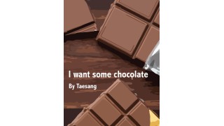 I Want Some Chocolate by Tae Sang