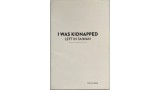 I Was Kidnapped Left In Taiwan by Tony Chang