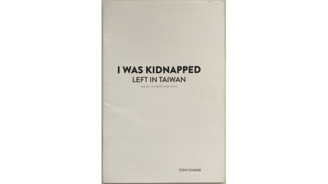 I Was Kidnapped Left In Taiwan by Tony Chang