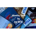 Identity Theft by Jay Grill Identity Theft by Jay Grill