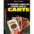 Il Grande Libro Dei Giochi Con Le Carte by Benito Carobene Il Grande Libro Dei Giochi Con Le Carte by Benito Carobene
