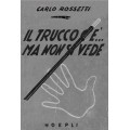 Il Trucco C'E Ma Non Si Vede by Carlo Rossetti Il Trucco C'E Ma Non Si Vede by Carlo Rossetti