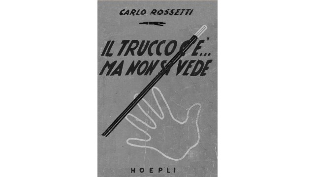 Il Trucco CE Ma Non Si Vede by Carlo Rossetti