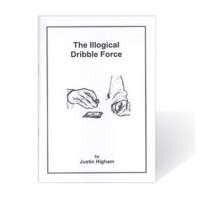 The Illogical Dribble Force by Justin Higham