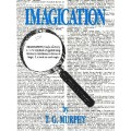 Imagication by T.G. Murphy Imagication by T.G. Murphy