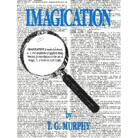 Imagication by T.G. Murphy