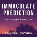 Immaculate Prediction by Abhinav Bothra Immaculate Prediction by Abhinav Bothra