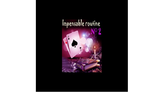 Impensable Routine N 2 by Le Petit Magicien