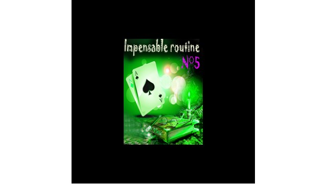 Impensable Routine N 5 by Le Petit Magicien